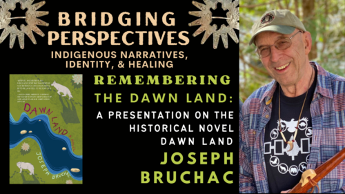 Dr. Joseph Bruchac presents Remembering the Dawn Land - a Bridging Perspectives Speaker Series presentation.