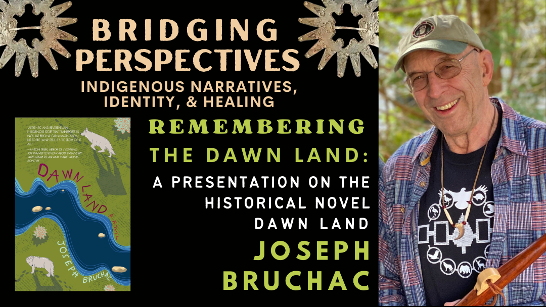 Dr. Joseph Bruchac presents Remembering the Dawn Land - a Bridging Perspectives Speaker Series presentation.